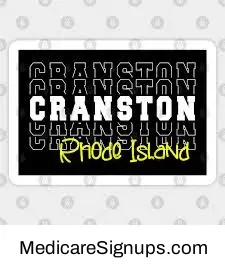 Enroll in a Cranston Rhode Island Medicare Plan.